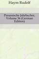 Preussische Jahrbuecher, Volume 36 (German Edition), Haym Rudolf 