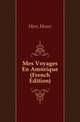Mes Voyages En Amerique (French Edition), Herz Henri 