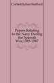 Papers Relating to the Navy During the Spanish War,1585-1587, Corbett, Julian Stafford, Sir, 1854-1922 