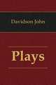 Plays, Davidson John 