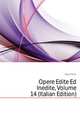 Opere Edite Ed Inedite, Volume 14 (Italian Edition), Gozzi Carlo 