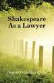 Shakespeare As a Lawyer, Heard Franklin Fiske 