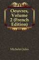 Oeuvres, Volume 2 (French Edition), Michelet Jules 