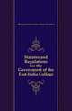 Statutes and Regulations for the Government of the East-India College, #England) East India College (Hertford 
