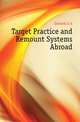 Target Practice and Remount Systems Abroad, Edwards E. A. 