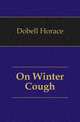 On Winter Cough, Dobell Horace 