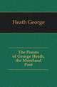 The Poems of George Heath, the Moorland Poet, Heath George 