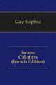 Salons Celebres (French Edition), Gay Sophie 