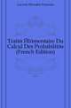 Traite Elementaire Du Calcul Des Probabilites (French Edition), Silvestre Fran?oise Lacroix 