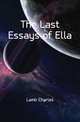 The Last Essays of Ella, Lamb Charles 