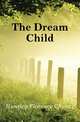 The Dream Child, Huntley Florence Chance 