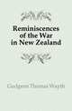 Reminiscences of the War in New Zealand, Gudgeon Thomas Wayth 