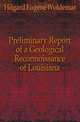 Preliminary Report of a Geological Reconnoissance of Louisiana, Hilgard Eugene Woldemar 