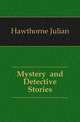 Mystery and Detective Stories, Hawthorne Julian 