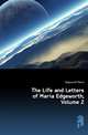 The Life and Letters of Maria Edgeworth, Volume 2, Edgeworth Maria 