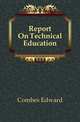 Report On Technical Education, Combes Edward 