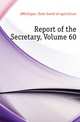 Report of the Secretary, Volume 60, #Michigan. State board of agriculture 