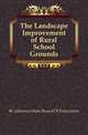 The Landscape Improvement of Rural School Grounds, #California State Board Of Education 