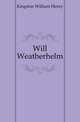 Will Weatherhelm, Kingston William Henry 