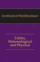 Tables, Meteorological and Physical, Institution Smithsonian 
