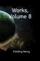 Works, Volume 8, Fielding Henry 