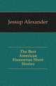 The Best American Humorous Short Stories, Jessup Alexander 