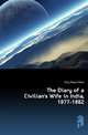 The Diary of a Civilian's Wife in India, 1877-1882, King Robert Moss 