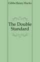 The Double Standard, Gibbs Henry Hucks 