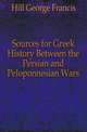 Sources for Greek History Between the Persian and Peloponnesian Wars, Hill George Francis 