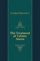 The Treatment of Tabetic Ataxia, Frenkel Heinrich S 