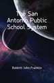 The San Antonio Public School System, Bobbitt John Franklin 