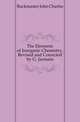 The Elements of Inorganic Chemistry, Revised and Corrected by G. Jarmain, Buckmaster John Charles 