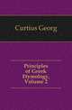 Principles of Greek Etymology, Volume 2, Curtius Georg 