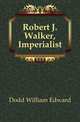 Robert J. Walker, Imperialist, Dodd William Edward 