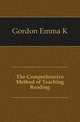 The Comprehensive Method of Teaching Reading, Gordon Emma K 