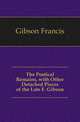 The Poetical Remains, with Other Detached Pieces of the Late F. Gibson, Gibson Francis 