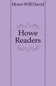 Howe Readers, Howe Will David 