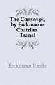 The Conscript, by Erckmann-Chatrian. Transl, Erckmann Emile 