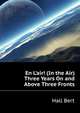 "En L'air!" (In the Air) Three Years On and Above Three Fronts, Hall Bert 