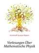 Vorlesungen Uber Mathematische Physik (German Edition), Kirchhoff Gustav Robert 