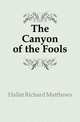 The Canyon of the Fools, Hallet Richard Matthews 