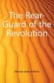The Rear-Guard of the Revolution, Gilmore James Roberts 