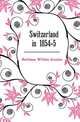 Switzerland in 1854-5, Heathman William Grendon 