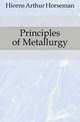 Principles of Metallurgy, Hiorns Arthur Horseman 
