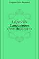 Legendes Canadiennes (French Edition), Casgrain Henri Raymond 