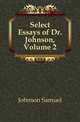 Select Essays of Dr. Johnson, Volume 2, Johnson Samuel 