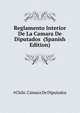 Reglamento Interior De La Camara De Diputados ... (Spanish Edition)