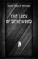 The Luck of Denewood, Knipe Emilie Benson 