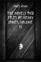The Novels and Tales of Henry James, Volume 19, James Henry 
