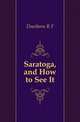 Saratoga, and How to See It, Dearborn R F 